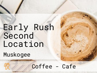 Early Rush Second Location