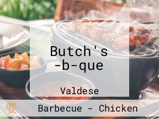 Butch's -b-que