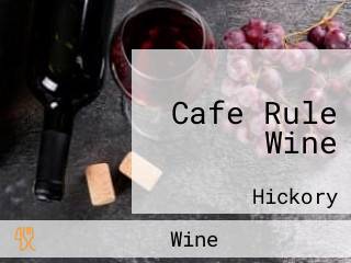 Cafe Rule Wine