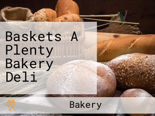 Baskets A Plenty Bakery Deli