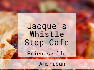 Jacque's Whistle Stop Cafe