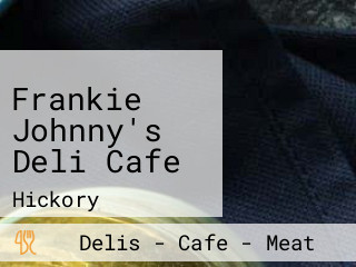 Frankie Johnny's Deli Cafe