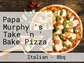 Papa Murphy 's Take 'n ' Bake Pizza