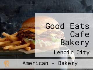 Good Eats Cafe Bakery