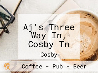 Aj's Three Way In, Cosby Tn