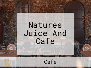 Natures Juice And Cafe