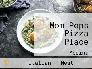 Mom Pops Pizza Place