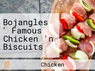 Bojangles ' Famous Chicken 'n Biscuits