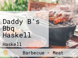 Daddy B’s Bbq Haskell