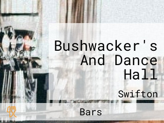 Bushwacker's And Dance Hall