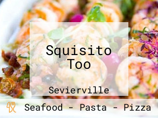 Squisito Too