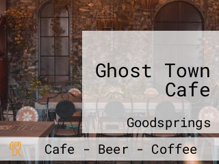 Ghost Town Cafe