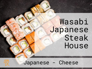 Wasabi Japanese Steak House