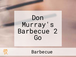 Don Murray's Barbecue 2 Go