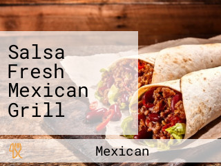 Salsa Fresh Mexican Grill