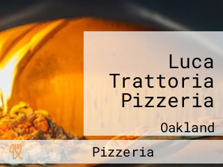 Luca Trattoria Pizzeria