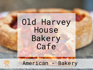 Old Harvey House Bakery Cafe