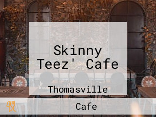 Skinny Teez' Cafe