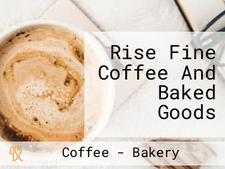 Rise Fine Coffee And Baked Goods