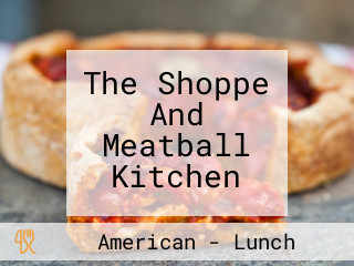 The Shoppe And Meatball Kitchen