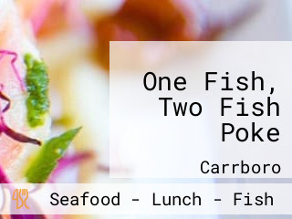 One Fish, Two Fish Poke