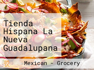 Tienda Hispana La Nueva Guadalupana Llc Mini Mart