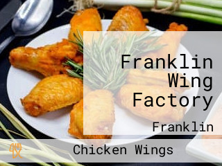 Franklin Wing Factory