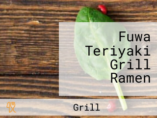 Fuwa Teriyaki Grill Ramen