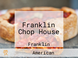 Franklin Chop House