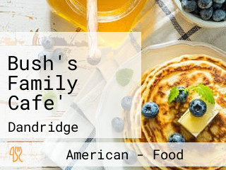 Bush's Family Cafe'