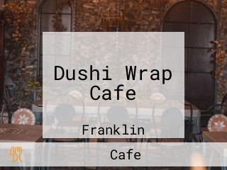 Dushi Wrap Cafe