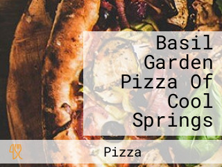 Basil Garden Pizza Of Cool Springs