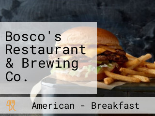 Bosco's Restaurant & Brewing Co.