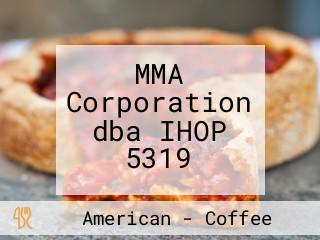 MMA Corporation dba IHOP 5319