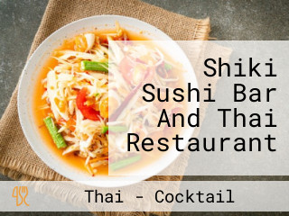 Shiki Sushi Bar And Thai Restaurant