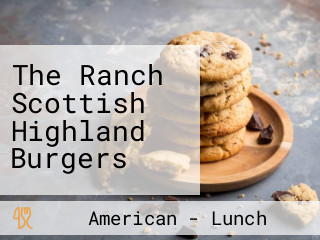 The Ranch Scottish Highland Burgers