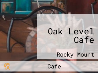 Oak Level Cafe