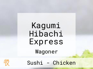 Kagumi Hibachi Express