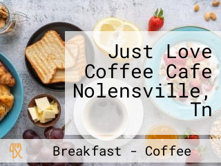 Just Love Coffee Cafe Nolensville, Tn
