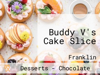 Buddy V's Cake Slice