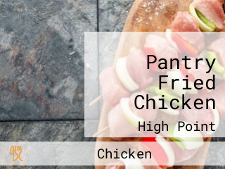 Pantry Fried Chicken