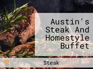 Austin's Steak And Homestyle Buffet