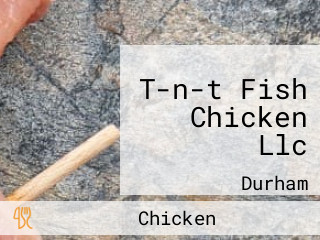 T-n-t Fish Chicken Llc