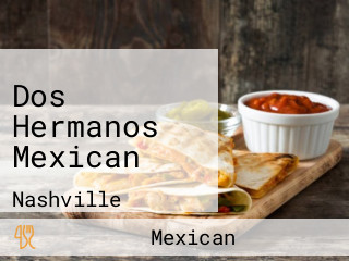 Dos Hermanos Mexican