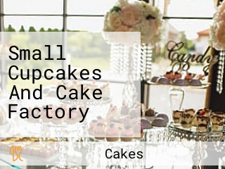 Small Cupcakes And Cake Factory