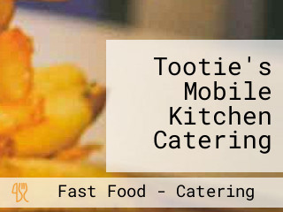 Tootie's Mobile Kitchen Catering