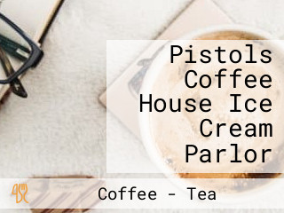 Pistols Coffee House Ice Cream Parlor