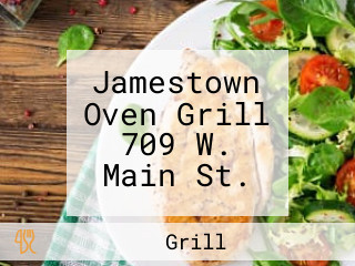 Jamestown Oven Grill 709 W. Main St.