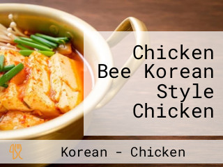 Chicken Bee Korean Style Chicken