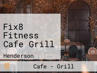 Fix8 Fitness Cafe Grill